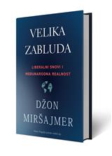 Velika zabluda : liberalni snovi i međunarodna realnost 